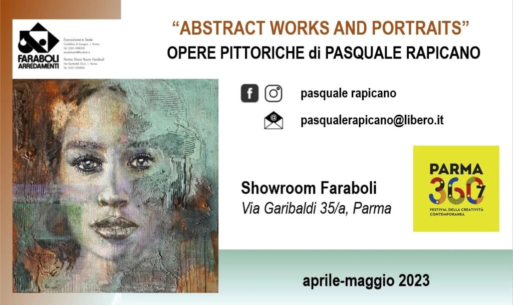 Parma 360 Festival: PASQUALE RAPICANO presenta “ABSTRACT WORKS AND PORTRAITS”